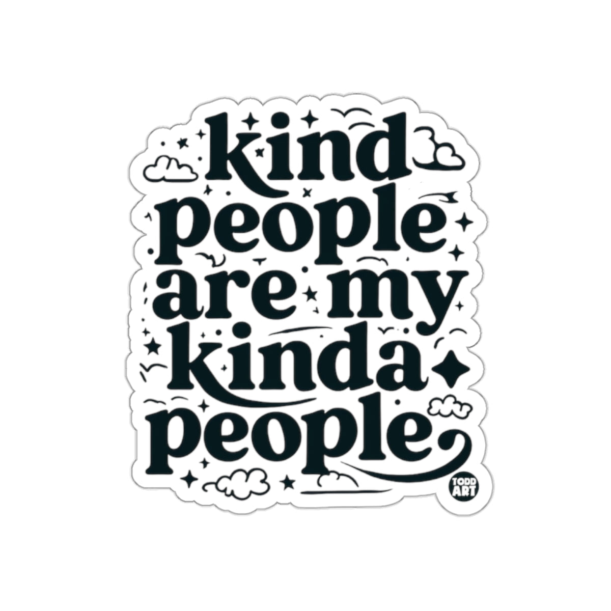 Kind People Are My Kinda People Sticker