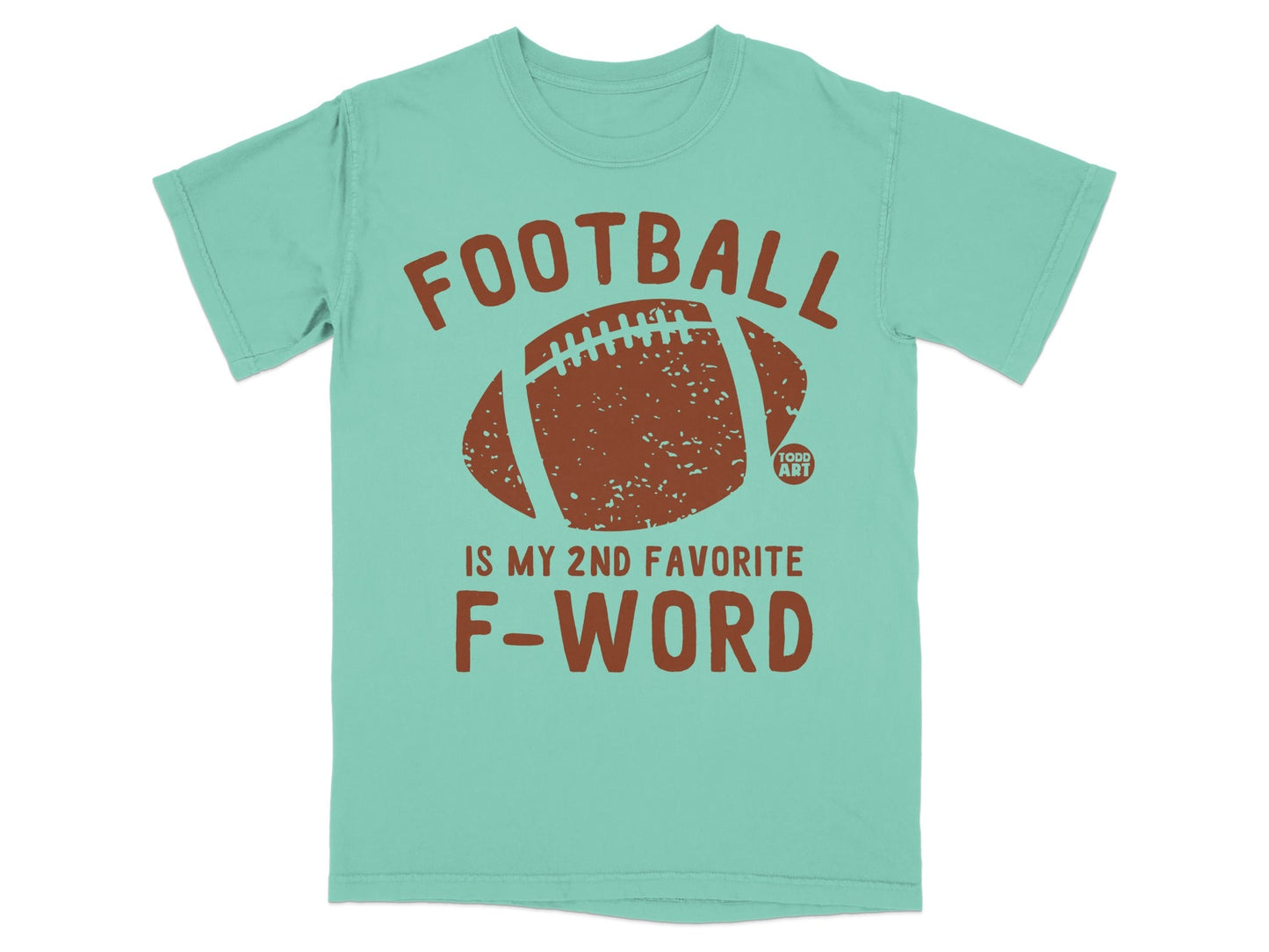 Teal t-shirt with "FOOTBALL IS MY 2ND FAVORITE F-WORD" and football graphic.