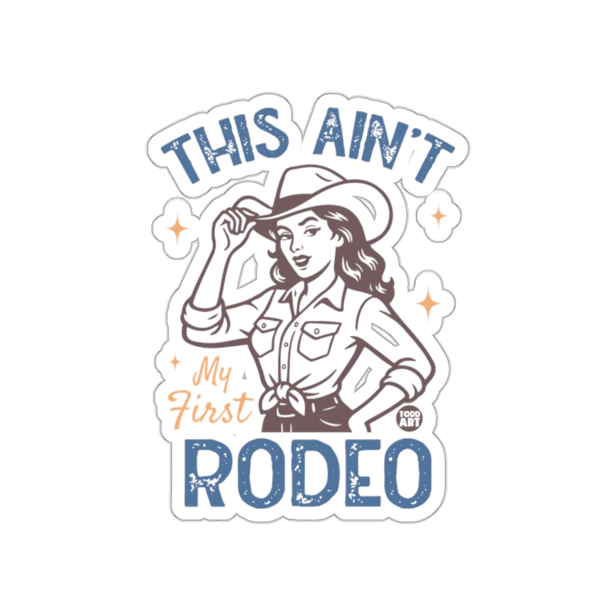 This Ain't My First Rodeo Graphic Sticker