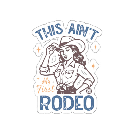 This Ain't My First Rodeo Graphic Sticker