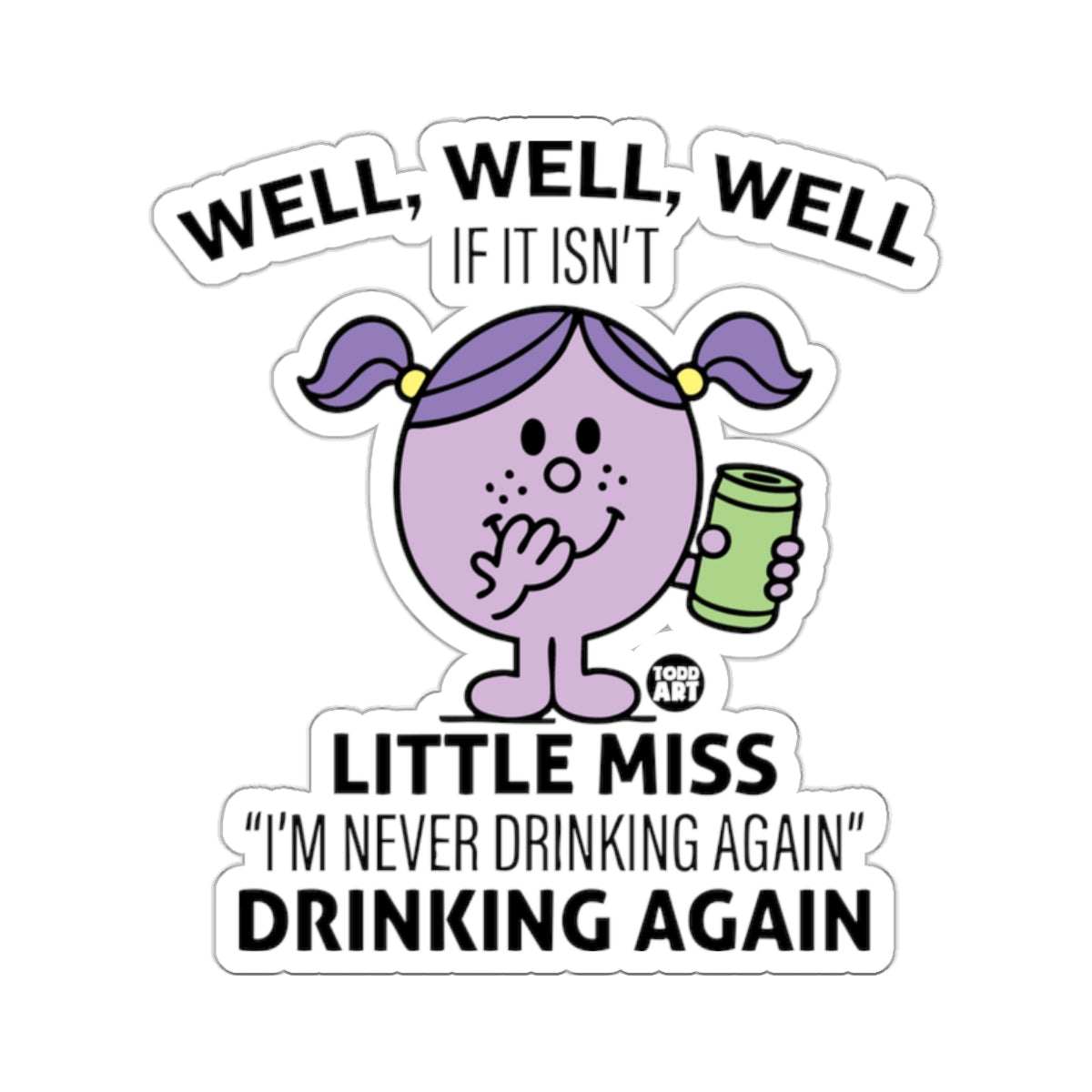 WELL WELL WELL IF IT ISN'T LITTLE MISS AGAIN product type