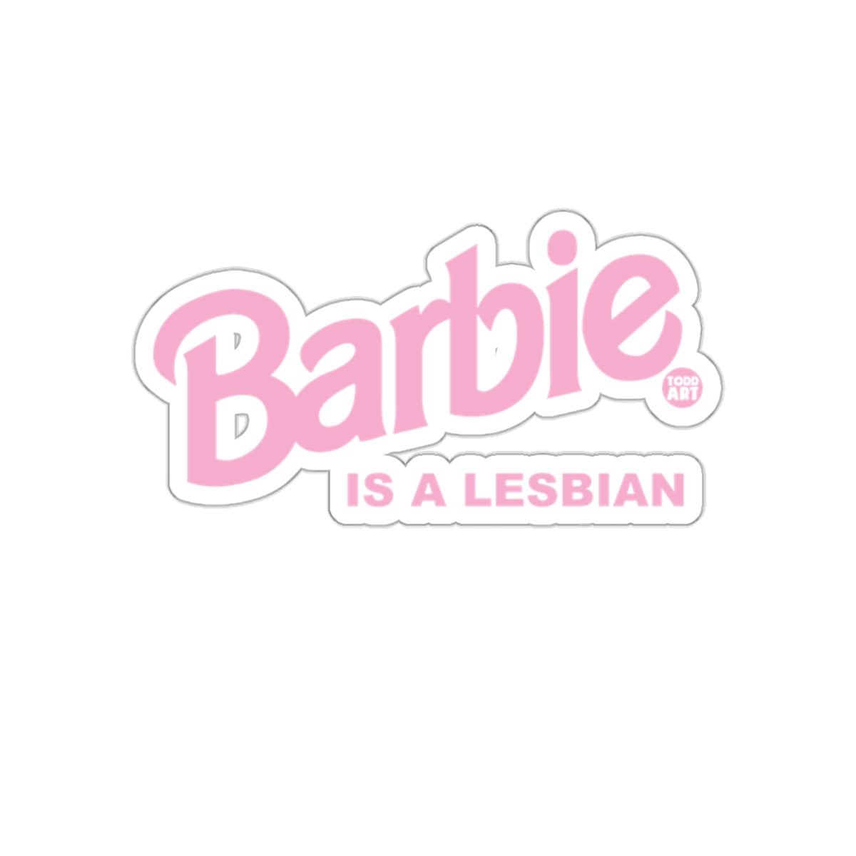 Barbie Is A Lesbian Sticker by Todd Art Product