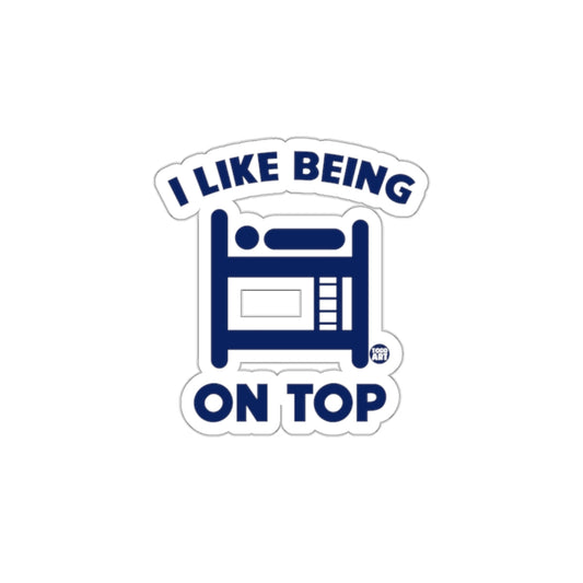 I Like Being On Top Bunk Bed Fun Sticker Decal