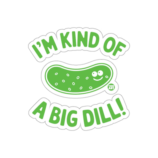 Funny I am Kind of a Big Dill Pun Green Stickers