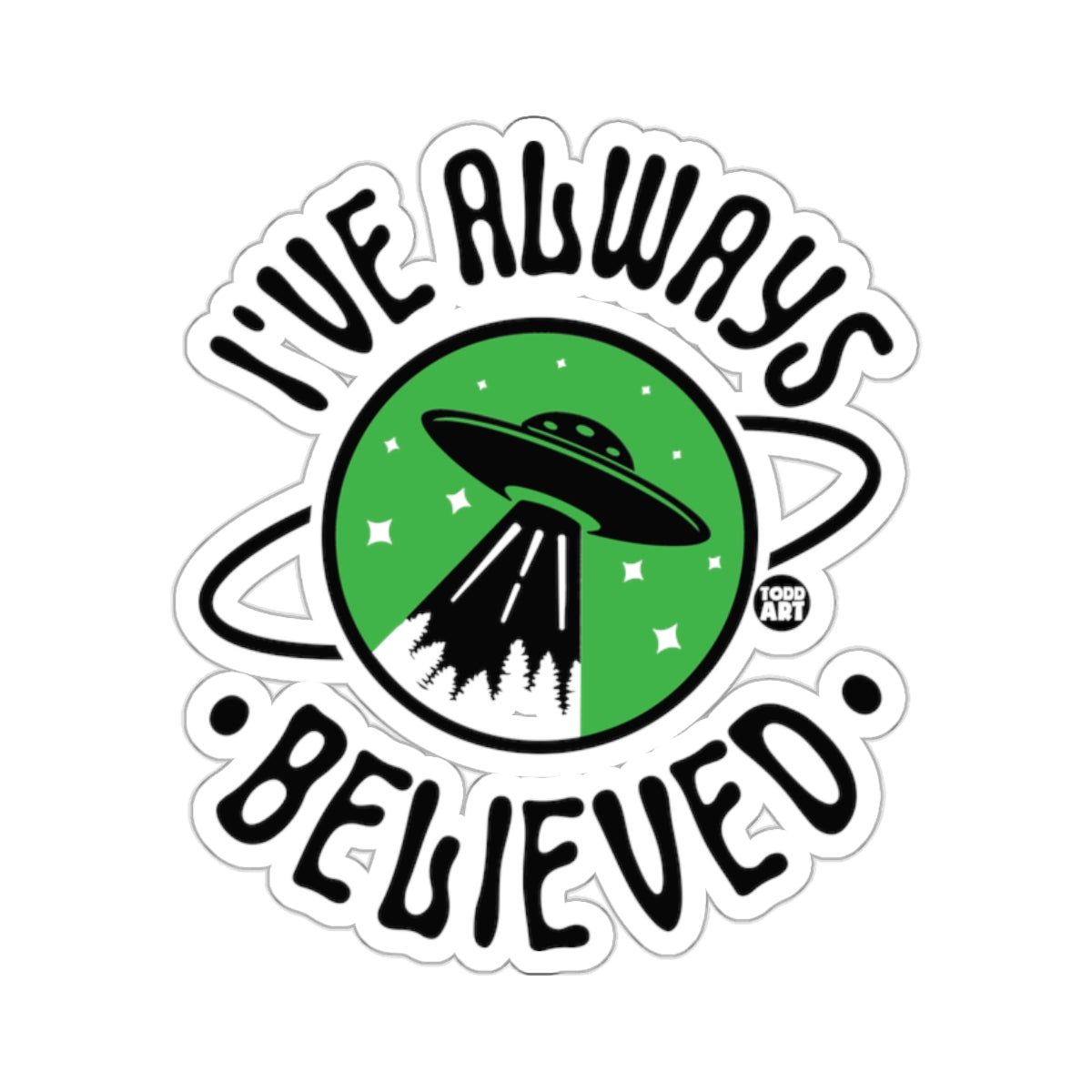 I've Always Believed Alien UFO Sticker