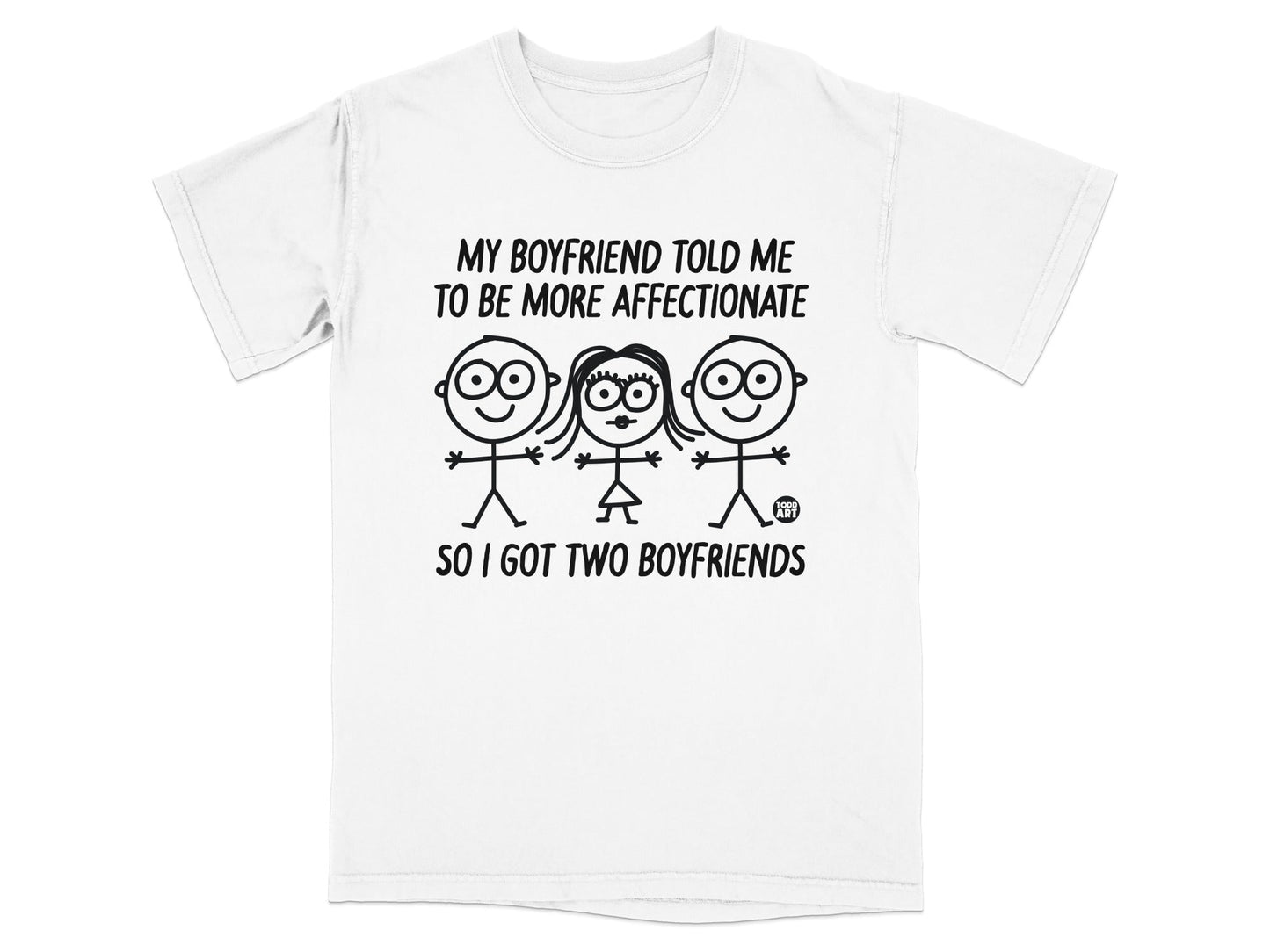 My Boyfriend Told Me to Be More Affectionate T-Shirt