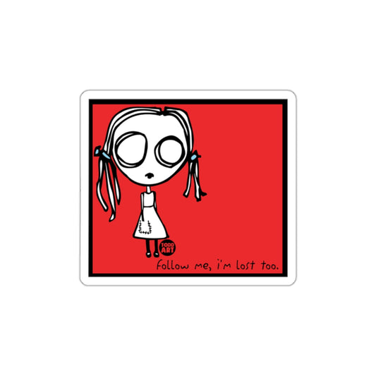 Follow Me I'm Lost Too Cartoon Artwork Design Sticker