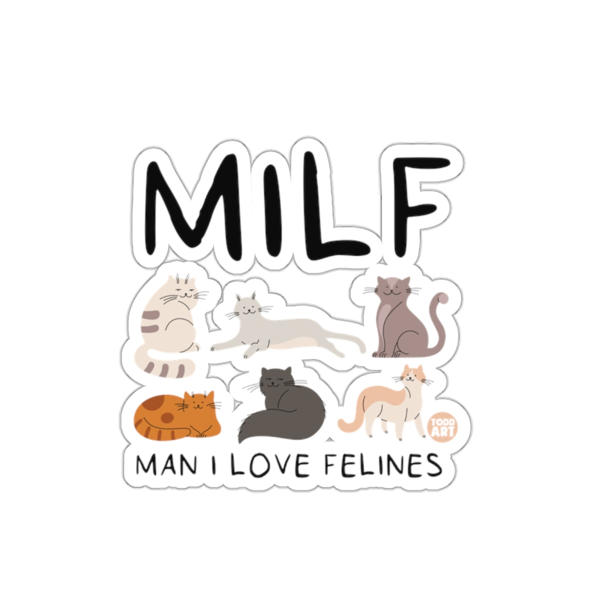 MILF Man I Love Felines Funny Cat Sticker