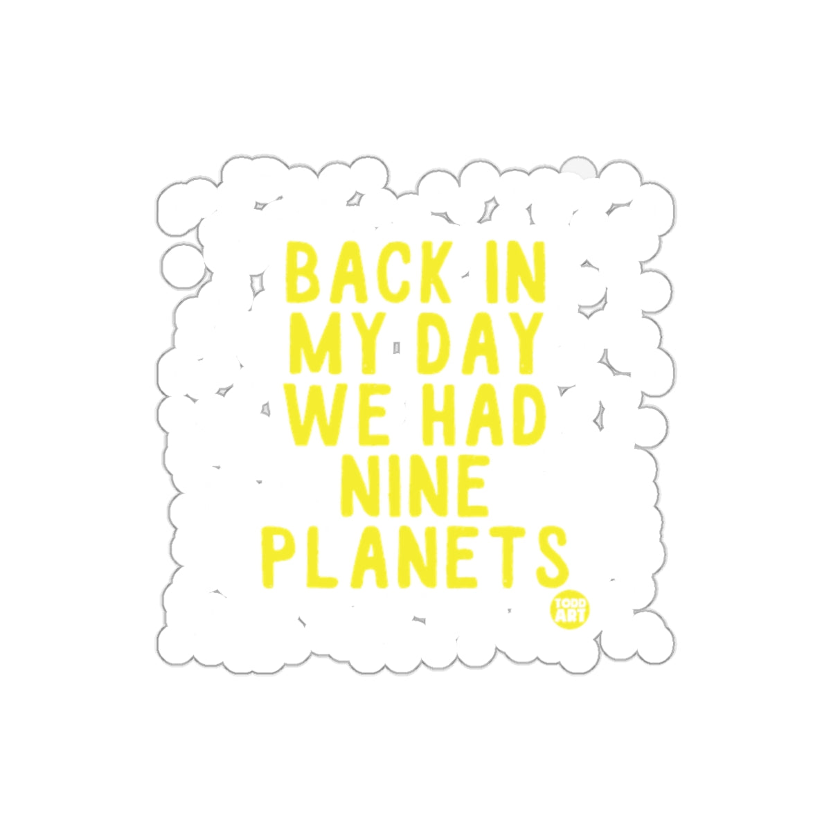 Back In My Day We Had Nine Planets Decor