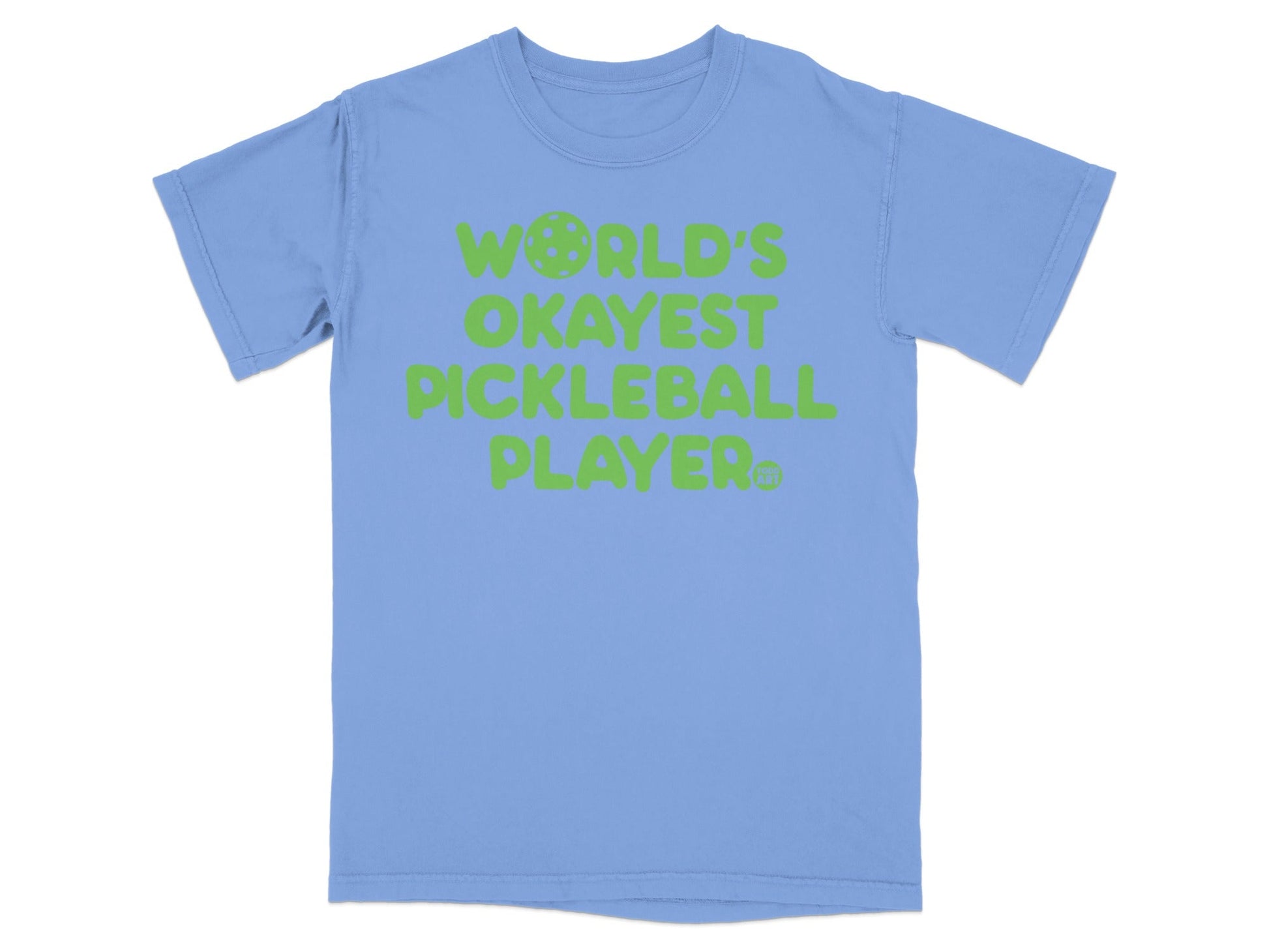 Light blue t-shirt with "World's Okayest Pickleball Player" in green lettering.