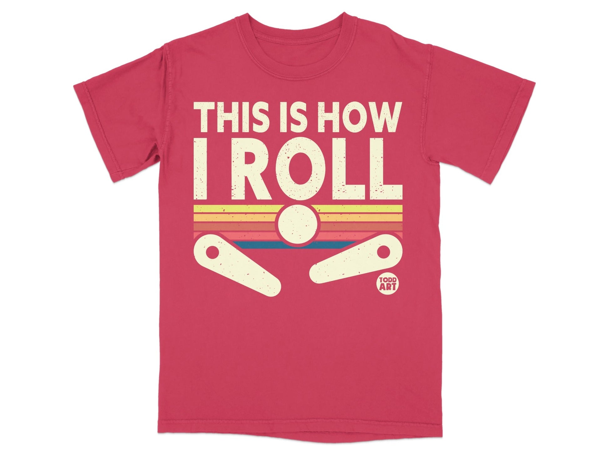 Red t-shirt with "THIS IS HOW I ROLL" and pinball graphic.