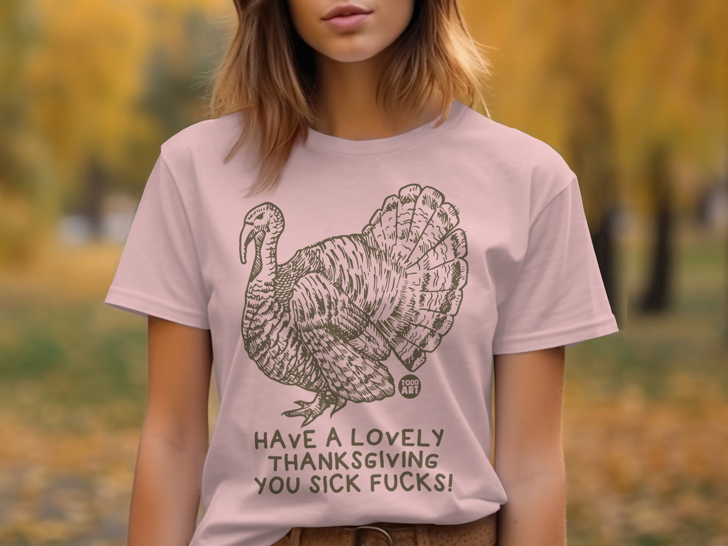Have a Lovely Thanksgiving You Sick Fucks T-shirt product