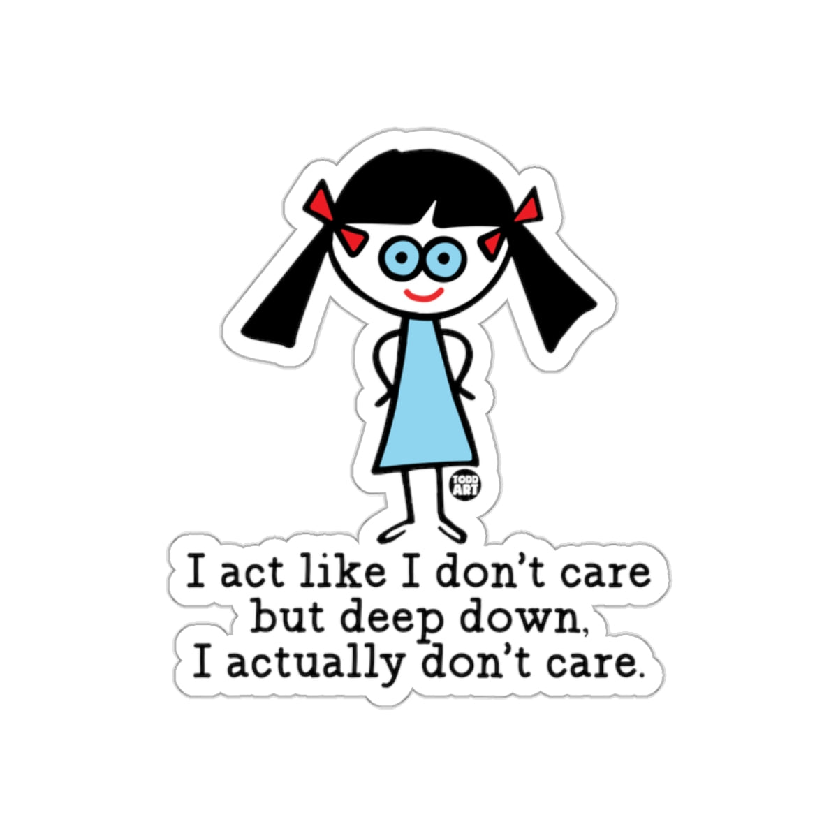 I Act Like I Don't Care Cute Little Girl Sticker