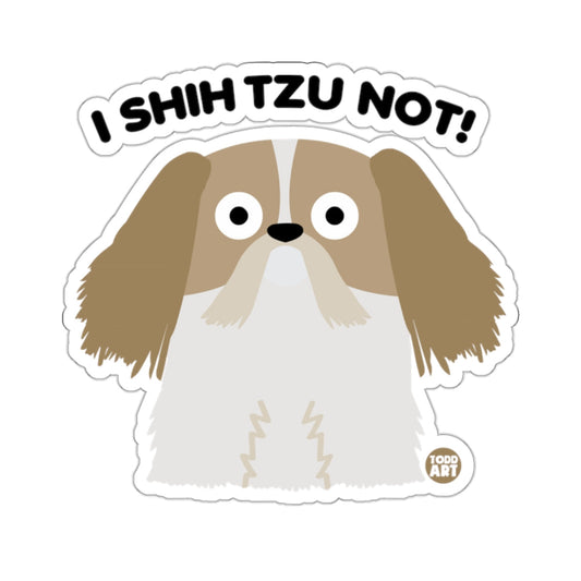 I Shih Tzu Not Cute Dog Joke Sticker