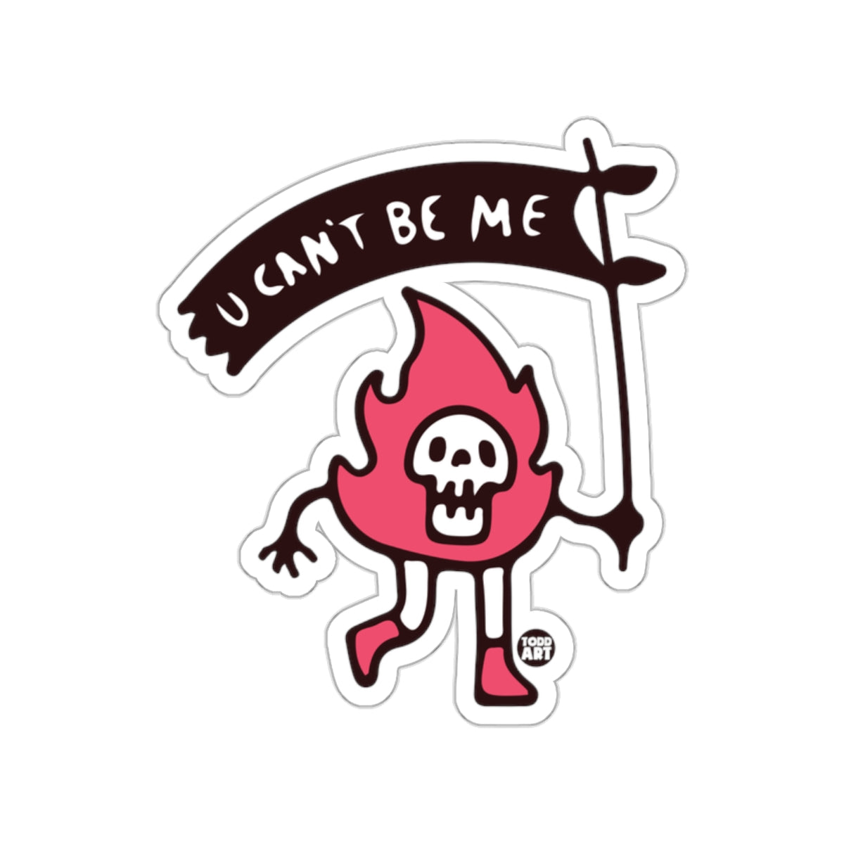 U Can't Be Me Funny Flame Skeleton Sticker