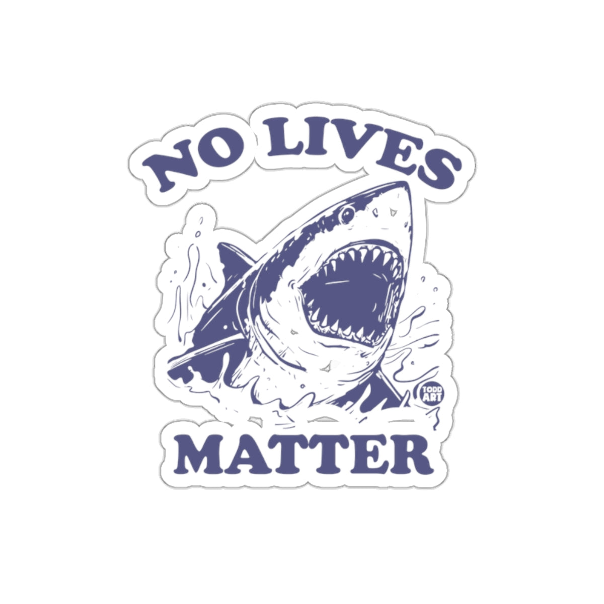No Lives Matter Aggressive Shark Funny Slogan Stickers