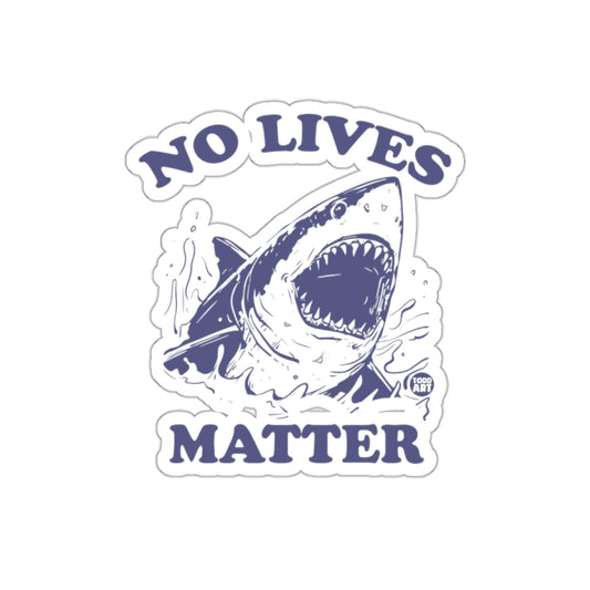 No Lives Matter Aggressive Shark Funny Slogan sticker