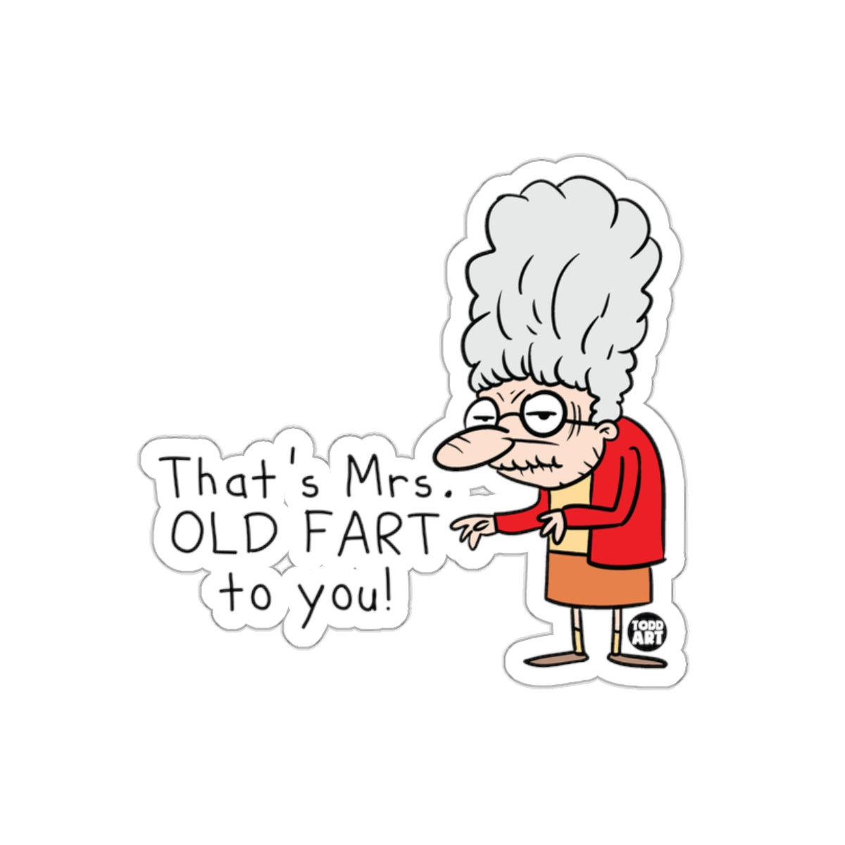 That's Mrs. Old Fart to You Funny Grandma Sticker