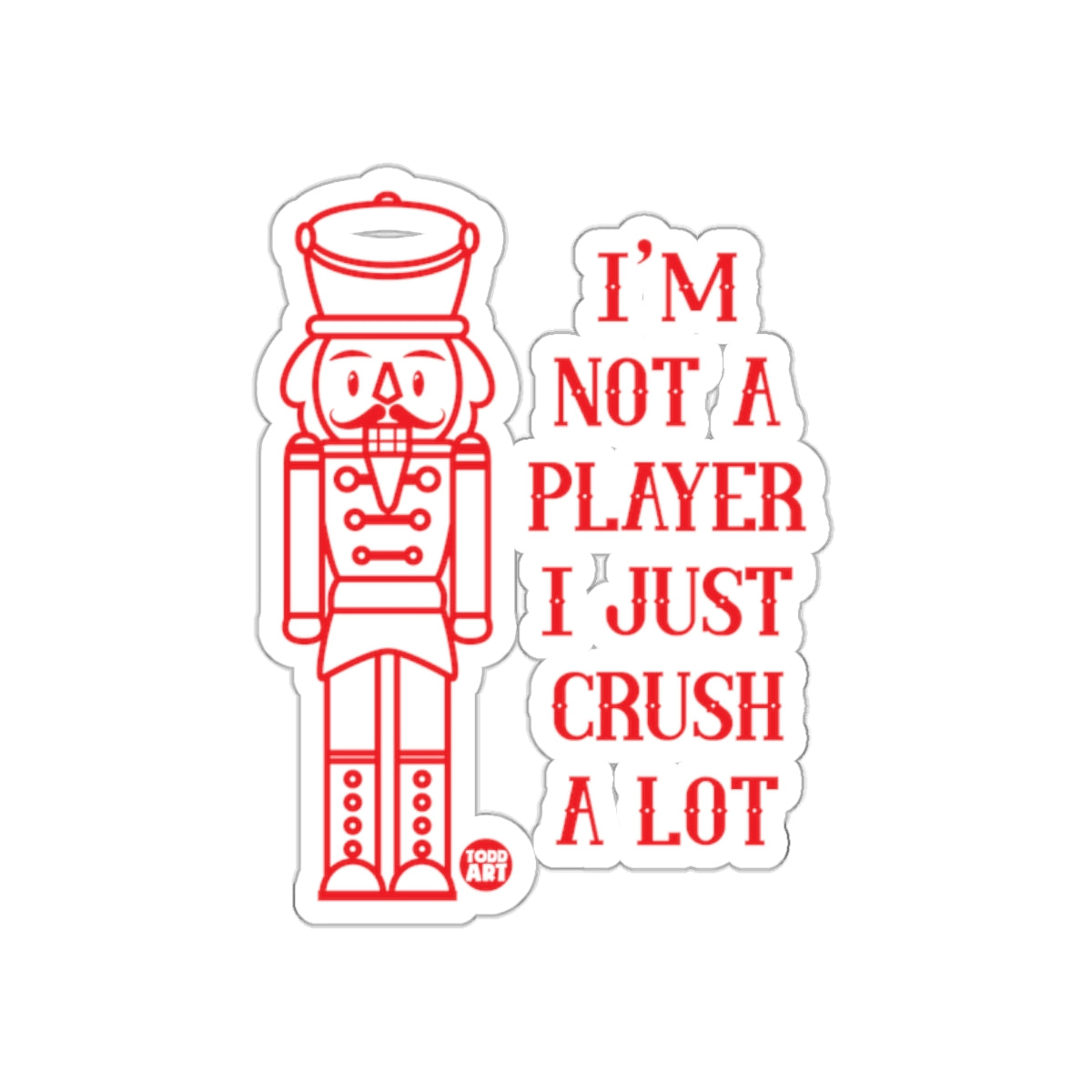 I'm Not A Player I Just Crush A Lot Sticker