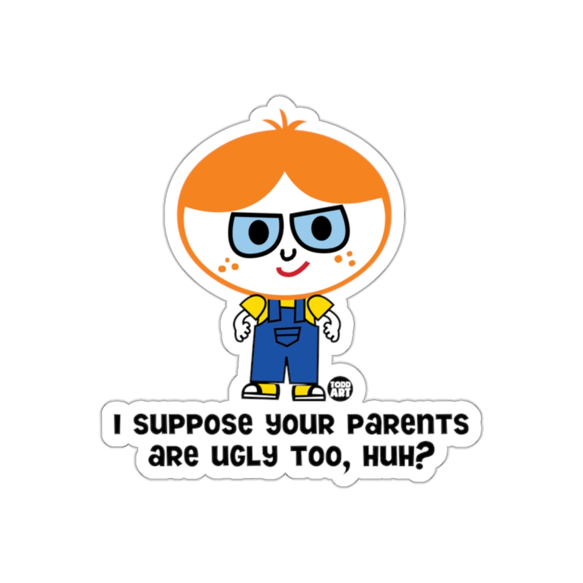 Cute Cartoon Character with Funny Quote Sticker