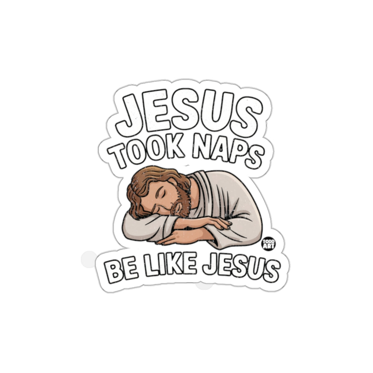 Jesus Took Naps Be Like Jesus Sticker for Sale
