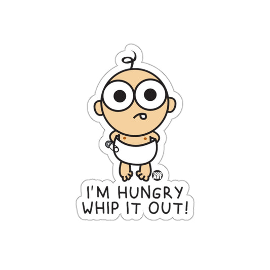 I'm Hungry Whip It Out! Baby Cartoon Sticker