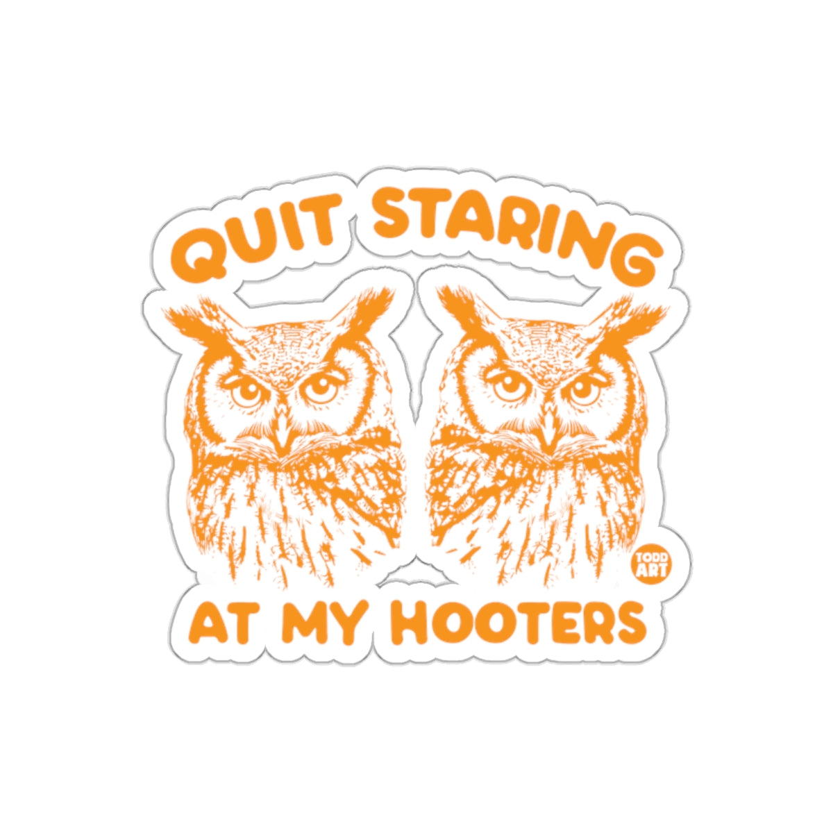 Quit Staring At My Hooters Funny Owl Artwork Stickers