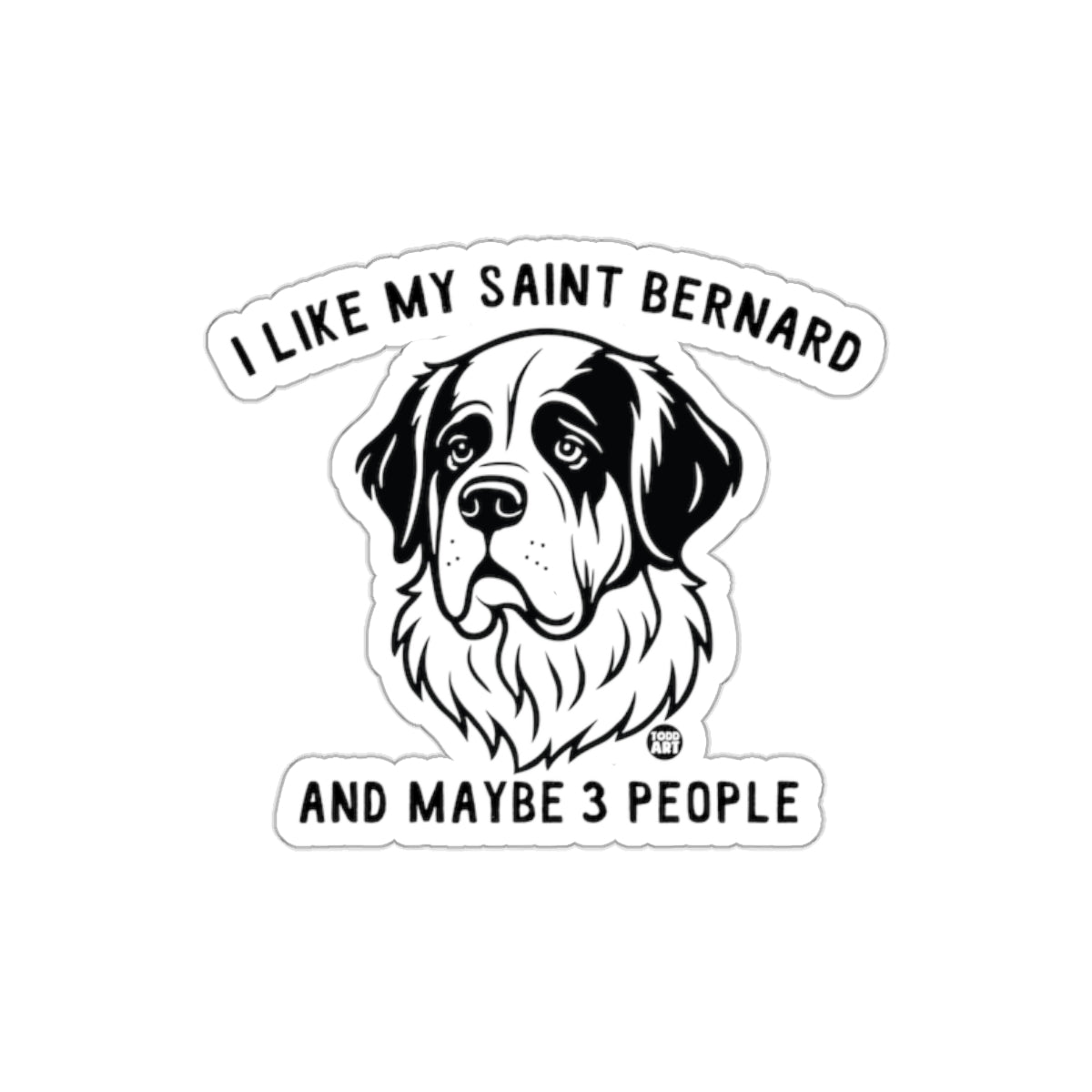 I Like My Saint Bernard And Maybe Three People decal
