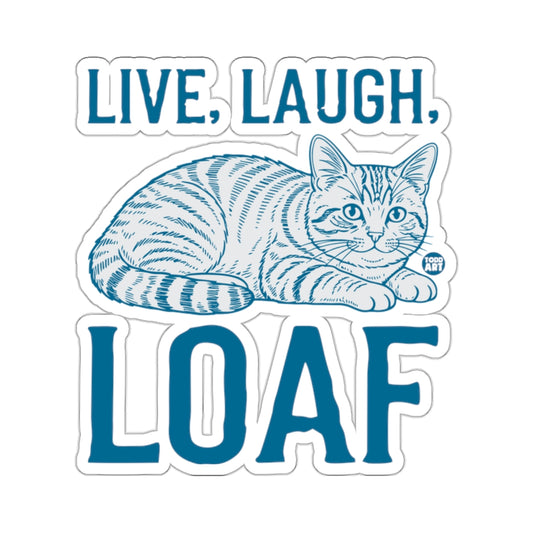 Live Laugh Loaf Cat Sticker for Home or Office Decor