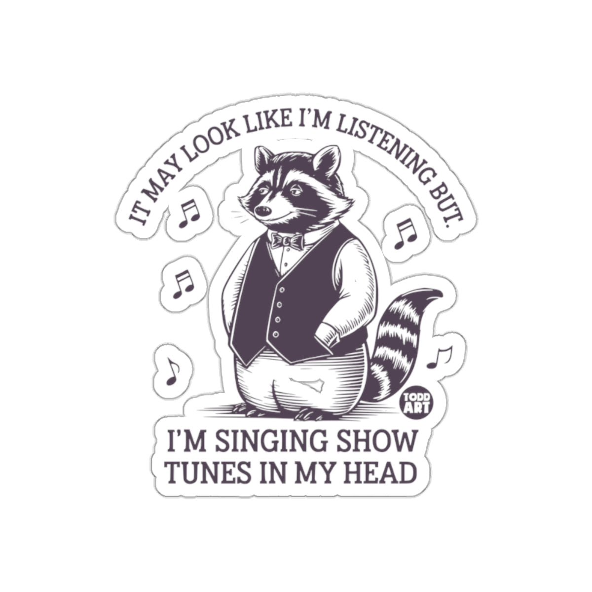 Raccoon Singing Show Tunes In My Head Design Stickers