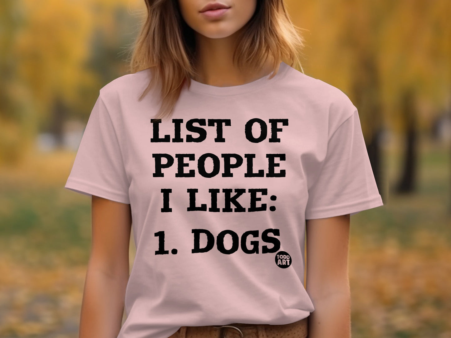 List Of People I Like 1 Dogs T-Shirt product