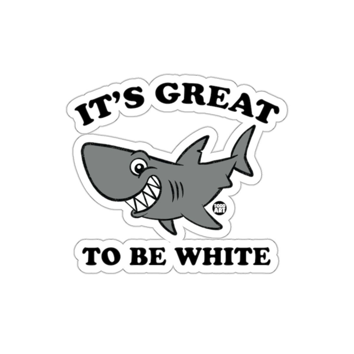 It's Great to Be White Shark Cartoon Graphics sticker
