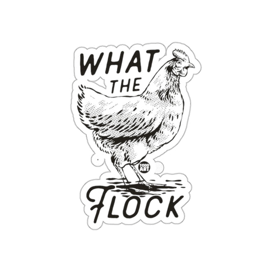 What The Flock Funny Chicken Sticker for Laptops