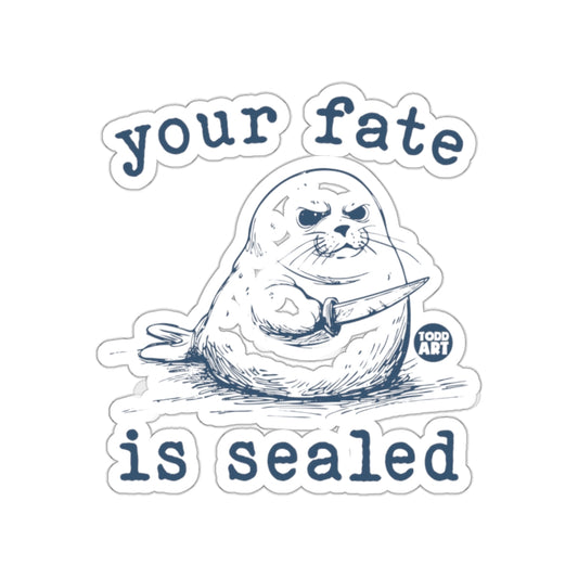 Your Fate is Sealed Funny Seal With Knife Sticker