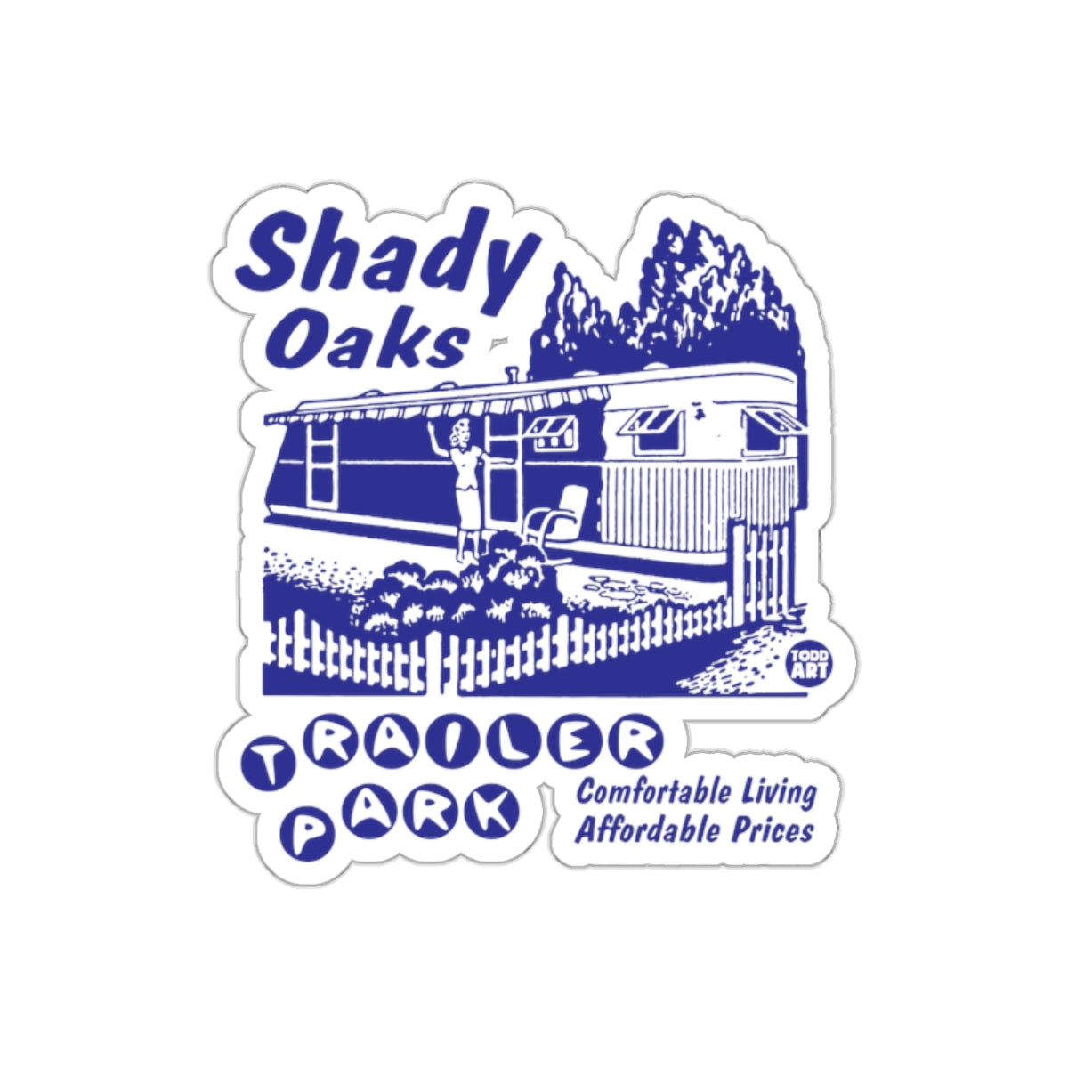 Shady Oaks Trailer Park Comfortable Living Design Stickers
