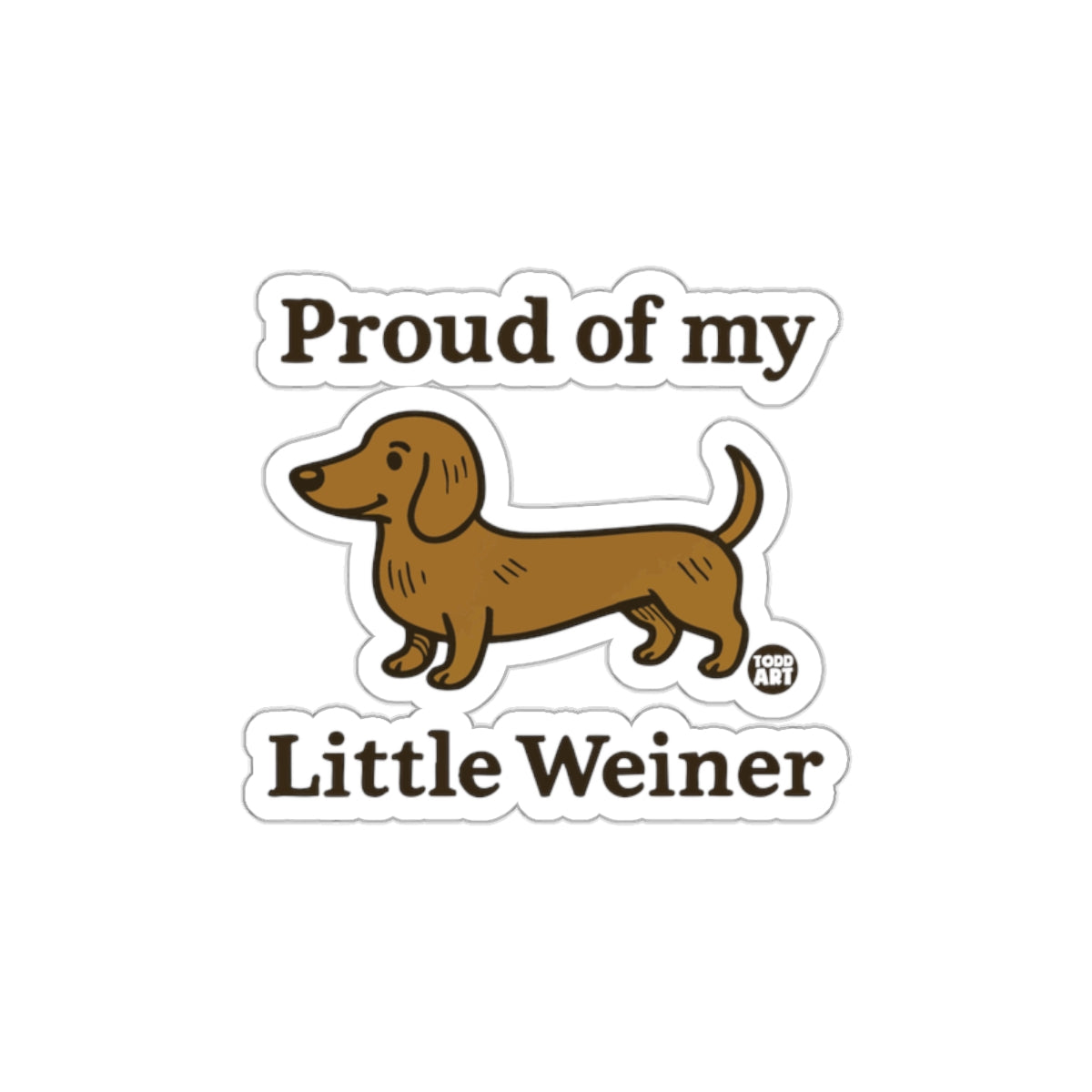 Proud of My Little Weiner Dachshund Sticker