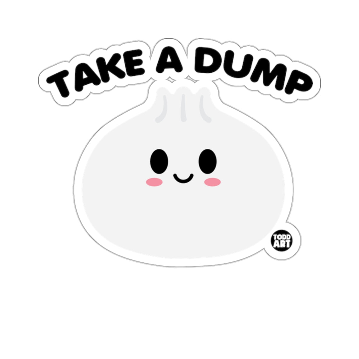 TAKE A DUMP Funny Cute Dumpling Character product type