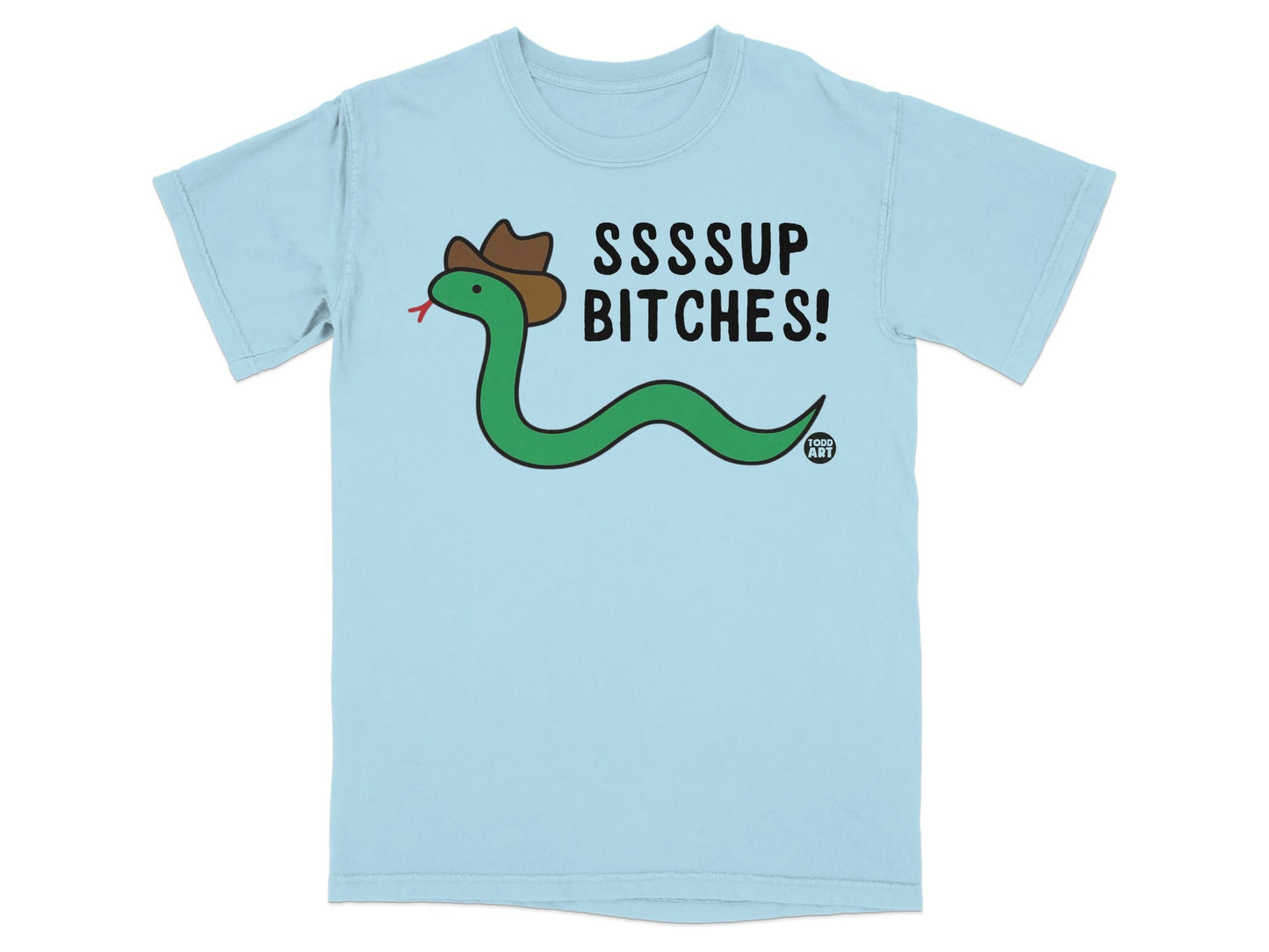 Light blue t-shirt with a cartoon snake wearing a cowboy hat and the text "SSSUP BITCHES!".