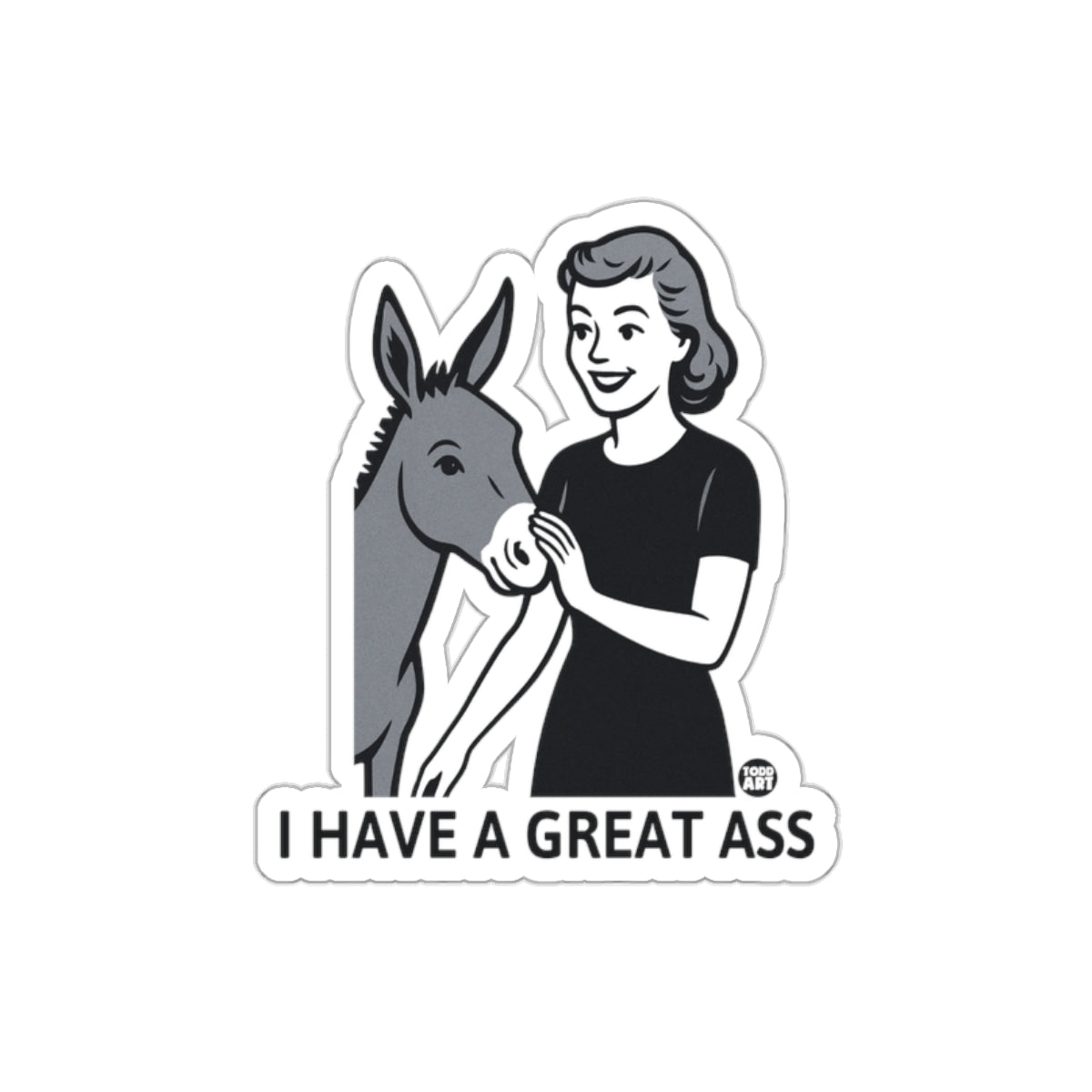Humorous I Have A Great Ass Graphic Sticker