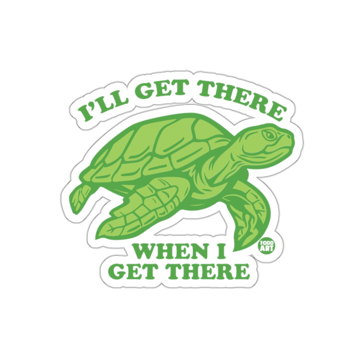 I'll Get There When I Get There Turtle Sticker