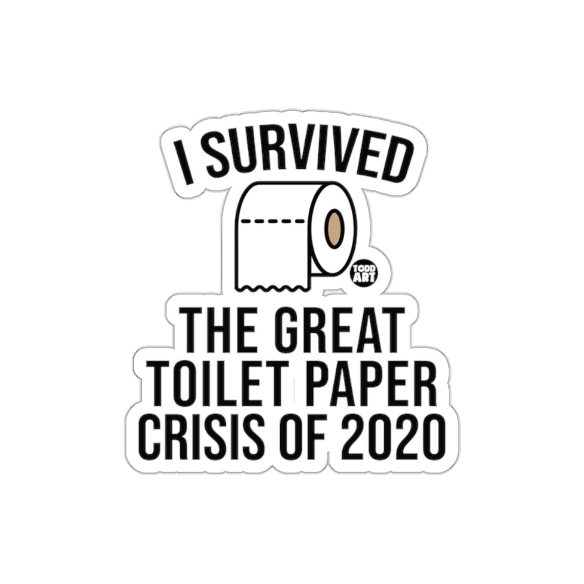 I Survived The Great Toilet Paper Crisis of 2020 Stickers