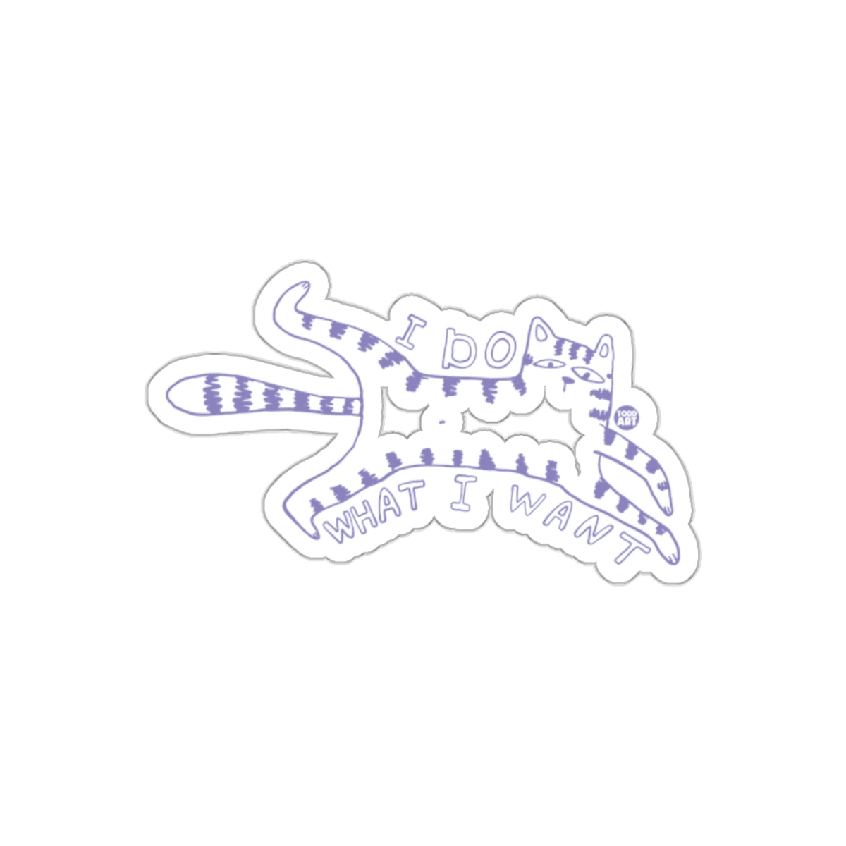 I Do What I Want Cat Artistic Style Todd Art Design Stickers