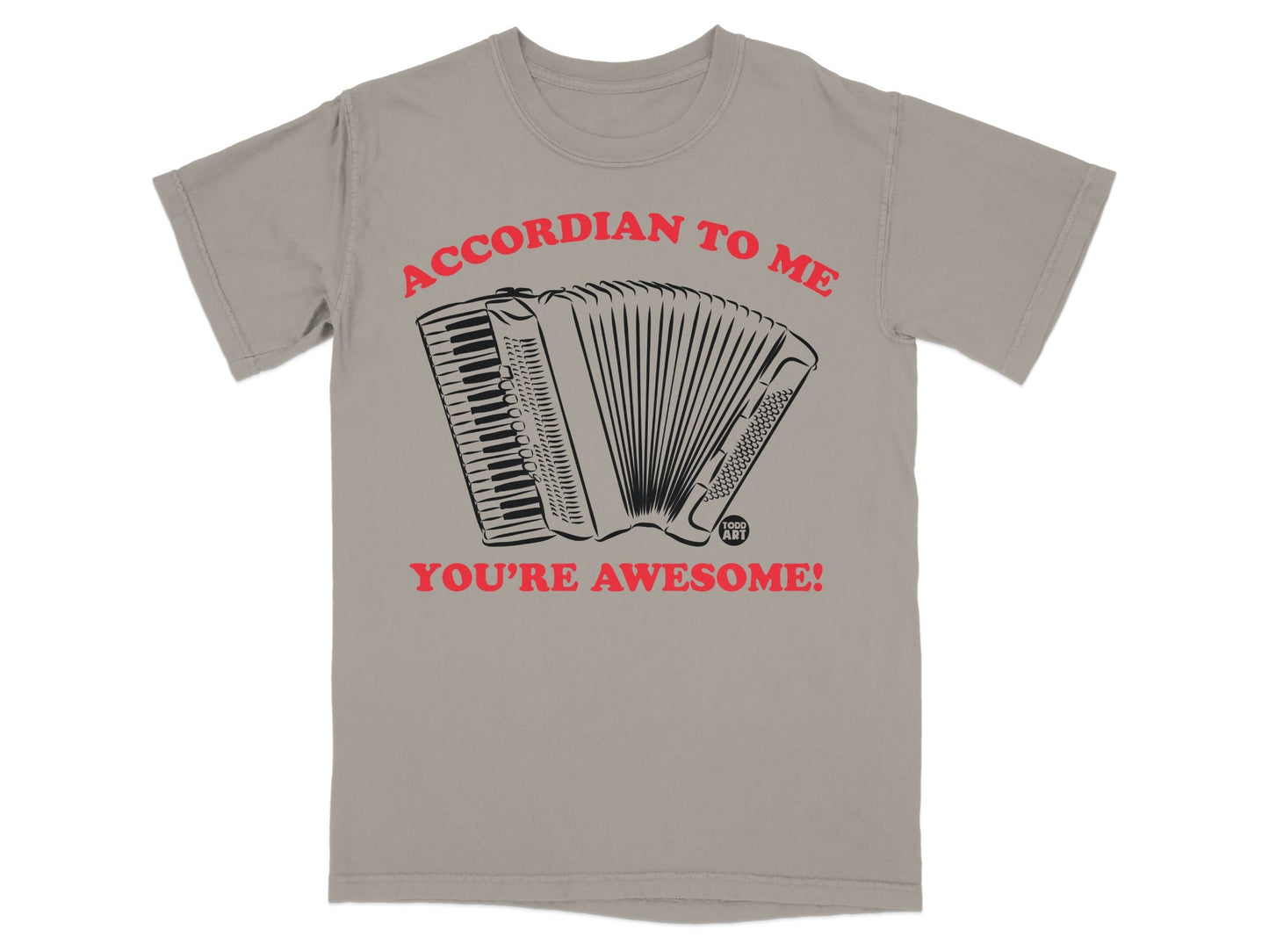 T-shirt with accordion graphic and "ACCORDIAN TO ME YOU'RE AWESOME!" text.