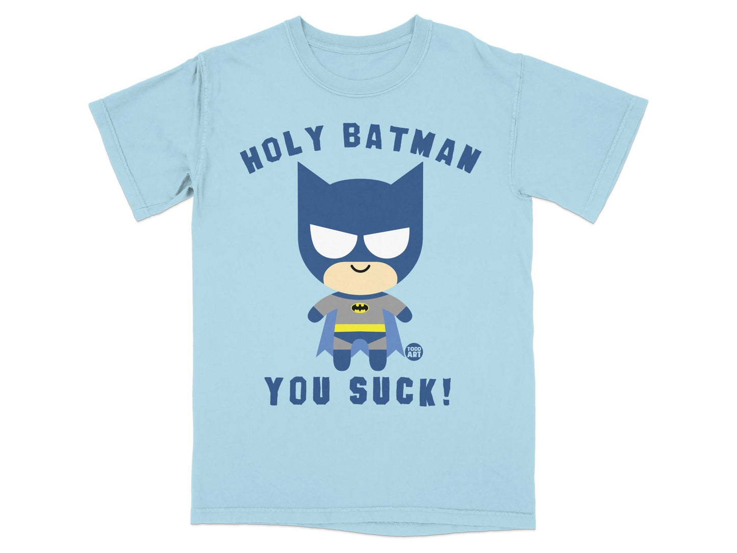 Light blue t-shirt with chibi Batman graphic saying "Holy Batman, You Suck!"