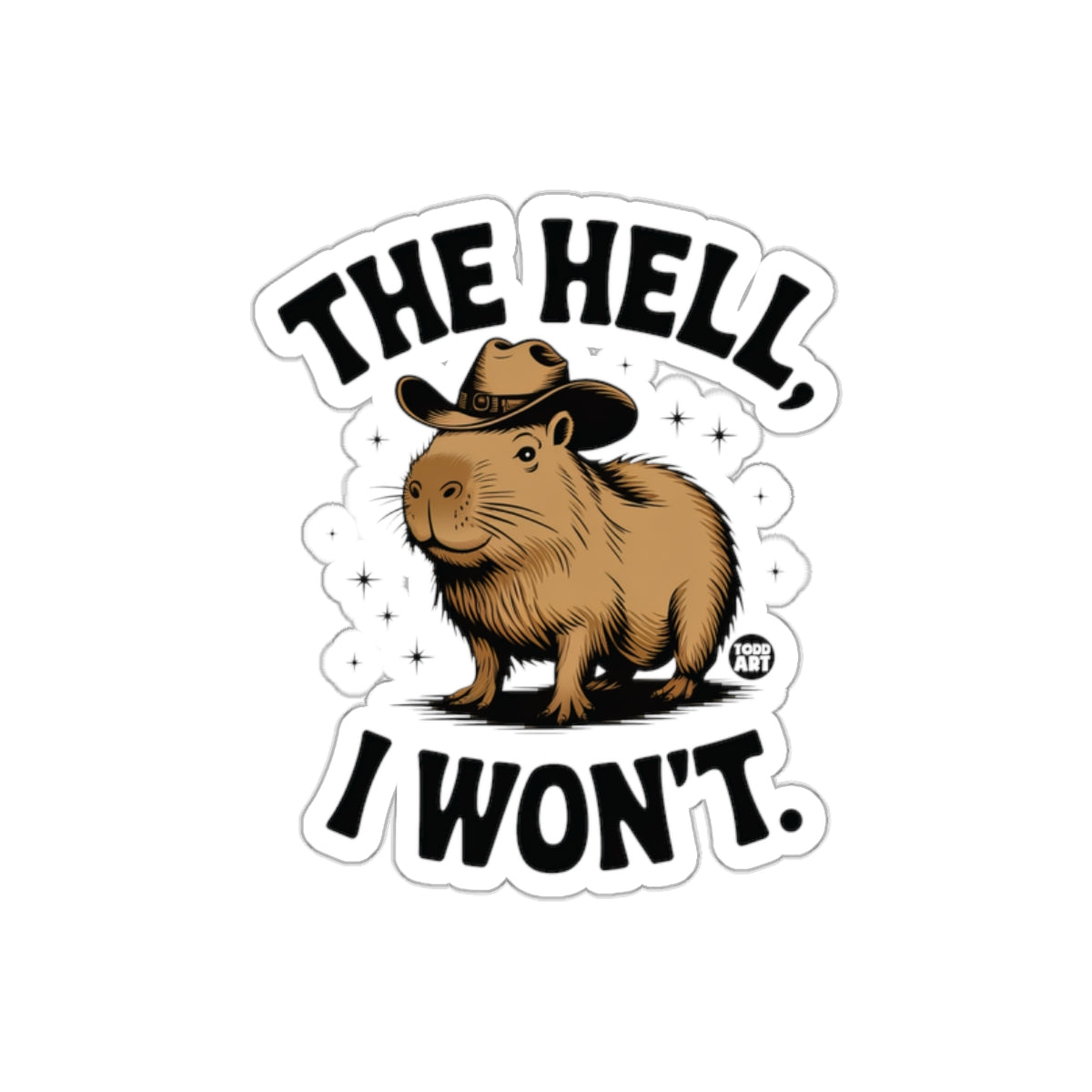 The Hell I Won't Capybara Cowboy Sticker product