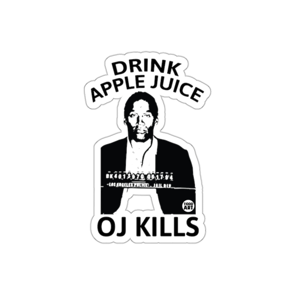 Drink Apple Juice OJ Kills Todd Art Image Stickers