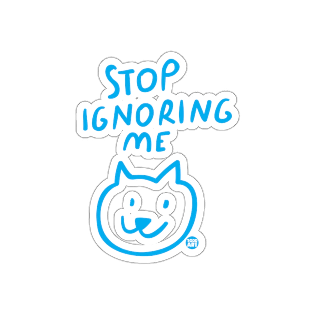 Stop Ignoring Me Cartoon Dog Sticker Product