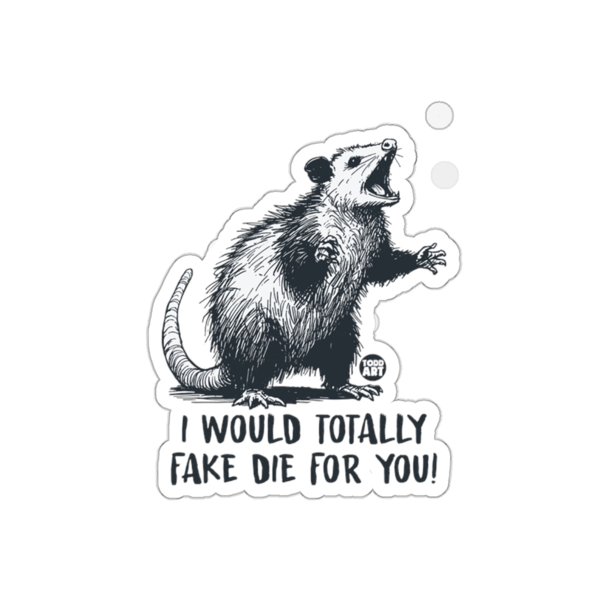 I Would Totally Fake Die For You Opossum Illustration Stickers
