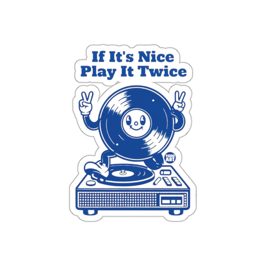 If It's Nice Play It Twice Sticker with Vinyl Record