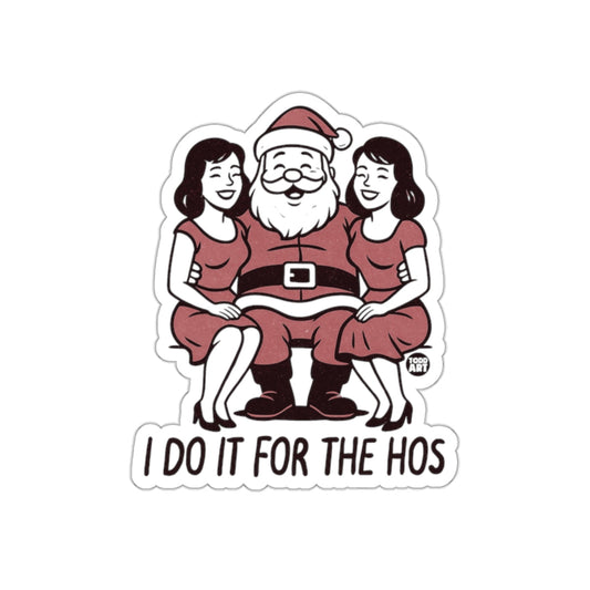 Santa I Do It For The Hos Funny Christmas Sticker